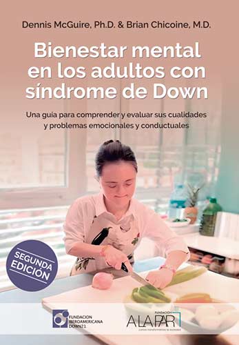 Bienestar Mental en los Adultos con Síndrome de Down. Una guía para comprender y evaluar sus cualidades y problemas emocionales y conductuales. 2ª edición.